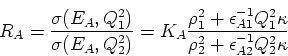 \begin{displaymath}
R_A = \frac{\sigma(E_A, Q_1^2)}{\sigma(E_A,Q_2^2)} =
K_A\fra...
 ...n_{A1}^{-1}Q_1^2\kappa}{\rho_2^2+\epsilon_{A2}^{-1}Q_2^2\kappa}\end{displaymath}
