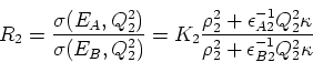 \begin{displaymath}
R_2 = \frac{\sigma(E_A, Q_2^2)}{\sigma(E_B, Q_2^2)} =
K_2\fr...
 ...n_{A2}^{-1}Q_2^2\kappa}{\rho_2^2+\epsilon_{B2}^{-1}Q_2^2\kappa}\end{displaymath}