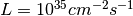 L=10^{35} cm^{-2}s^{-1}
