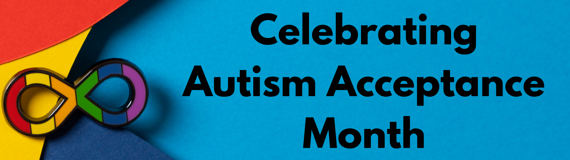 Celebrating Autism Acceptance Month