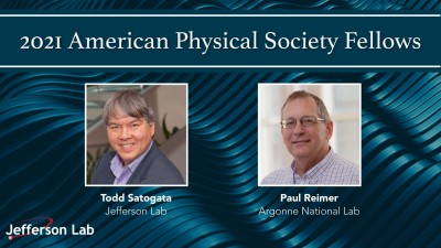 APS Fellows 2021 - Todd Satogata and Paul Reimer