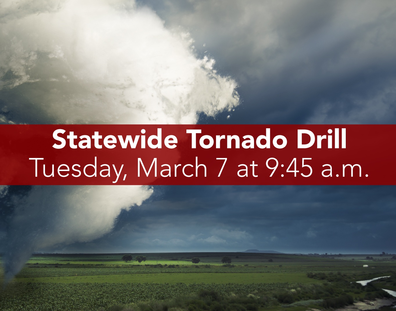 Statewide Tornado Drill - Tuesday, March 7, 9:45 a.m.